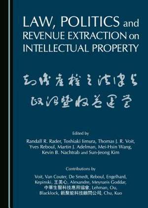 Law, Politics and Revenue Extraction on Intellectual Property de Martin J. Adelman