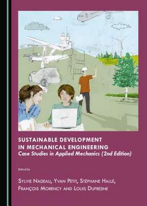 Sustainable Development in Mechanical Engineering: Case Studies in Applied Mechanics (2nd Edition) de Louis Dufresne