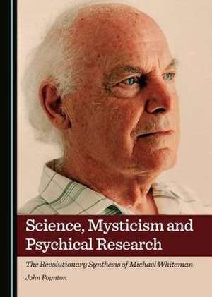 Science, Mysticism and Psychical Research de John Poynton