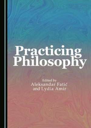 Practicing Philosophy de Lydia Amir