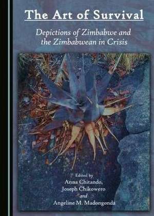 The Art of Survival: Depictions of Zimbabwe and the Zimbabwean in Crisis de Joseph Chikowero