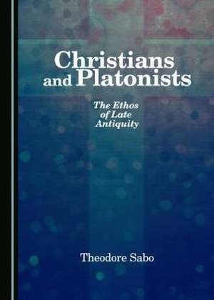 Christians and Platonists de Theodore Sabo