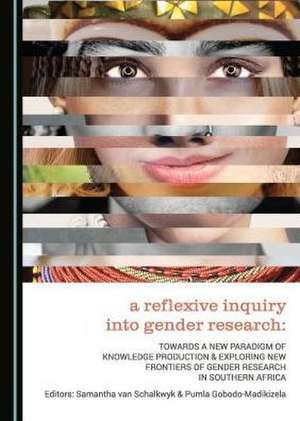 A Reflexive Inquiry Into Gender Research: Towards a New Paradigm of Knowledge Production & Exploring New Frontiers of Gender Research in Southern Af de Pumla Gobodo-Madikizela