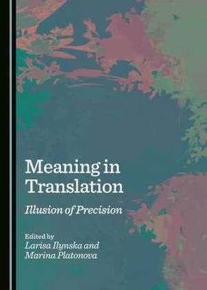 Meaning in Translation de Larisa Ilynska