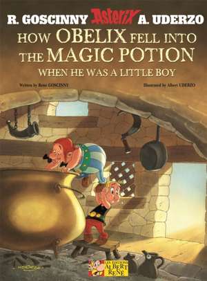 How Obelix Fell Into the Magic Potion When He Was a Little Boy: The Golden Book de Rene Goscinny