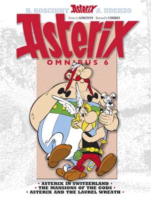 Asterix Omnibus 6: Asterix in Switzerland/The Mansions of the Gods/Asterix and the Laurel Wreath de Rene Goscinny