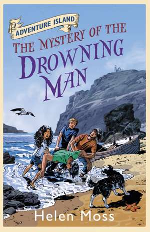 Adventure Island: The Mystery of the Drowning Man de Helen Moss