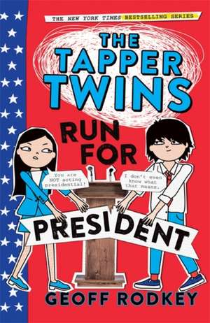 The Tapper Twins Run for President de Geoff Rodkey