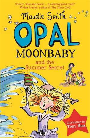 Opal Moonbaby and the Summer Secret de Maudie Smith