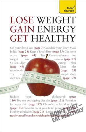 Lose Weight, Gain Energy, Get Healthy: Teach Yourself de Sara Kirkham