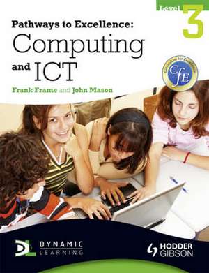 Pathways to Excellence: Computing and ICT Level 3 de John Mason