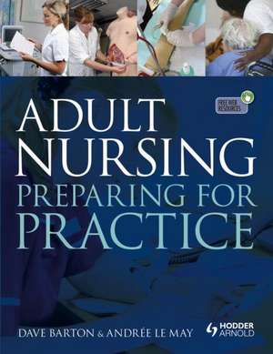 Adult Nursing: Preparing for Practice de Dave Barton