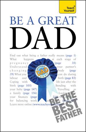 Be a Great Dad: A practical guide to confident fatherhood for dads old and new de Andrew Watson