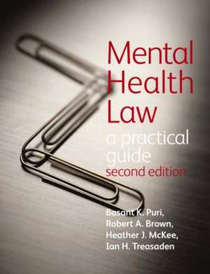 Mental Health Law 2E A Practical Guide de Basant Puri