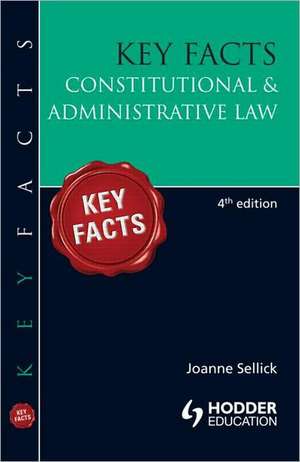 Key Facts: Constitutional & Administrative Law de Joanne Sellick