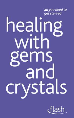 Healing with Gems and Crystals: Flash de Kristyna Arcarti