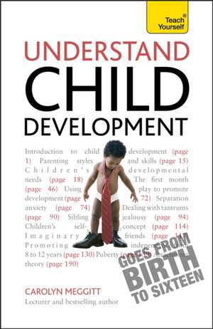 Understand Child Development: Teach Yourself de CAROLYN MEGGITT