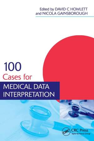 100 Cases for Medical Data Interpretation de David Howlett