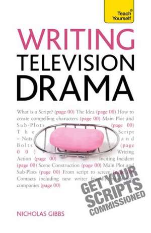 Gibbs, N: Writing Television Drama de Nicholas Gibbs