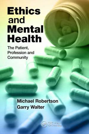 Ethics and Mental Health: The Patient, Profession and Community de Michael Robertson