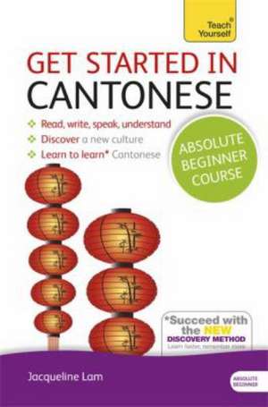 Get Started in Cantonese Absolute Beginner Course de Jacqueline Lam