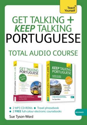 Get Talking and Keep Talking Portuguese Total Audio Course de Sue Tyson-Ward