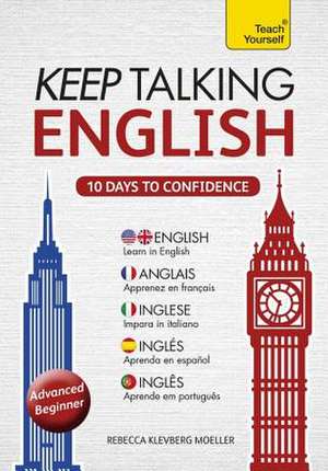 Keep Talking English Audio Course - Ten Days to Confidence de Rebecca Moeller