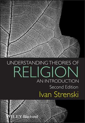 Understanding Theories of Religion – An Introduction 2e de I Strenski