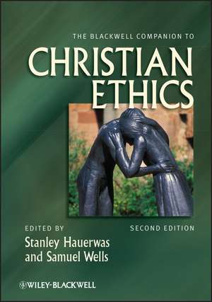 The Blackwell Companion to Christian Ethics 2e de S Hauerwas