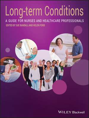 Long Term Conditions – A Guide for Nurses and Healthcare Professionals de S Randall