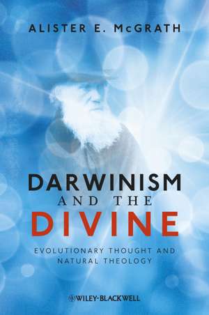 Darwinism and the Divine – Evolutionary Thought and Natural Theology de A McGrath