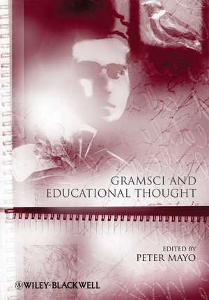 Gramsci and Educational Thought de P Mayo