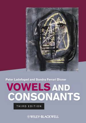 Vowels and Consonants 3e de P Ladefoged