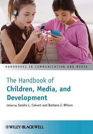 Handbook of Children, Media, and Development de SL Calvert