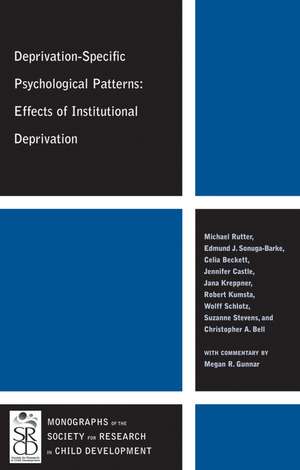 Deprivation–Specific Psychological Patterns – Effects of Institutional Deprivation de M Rutter