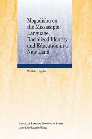 Mogadishu on the Mississippi – Language, Racialized, Identity, and Education in a New Land de MH Bigelow