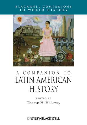 Companion to Latin American History de TH Holloway