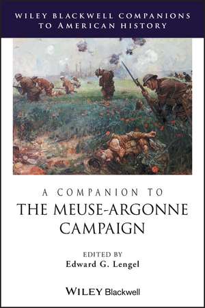 A Companion to the Meuse–Argonne Campaign de E Lengel