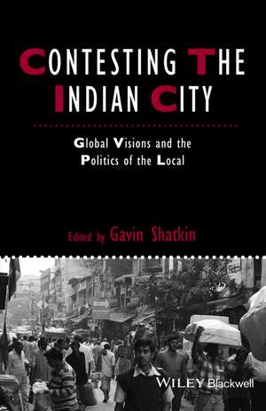Contesting the Indian City de Gavin Shatkin