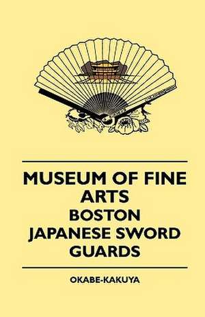 Museum Of Fine Arts, Boston - Japanese Sword Guards de Okabe-Kakuya