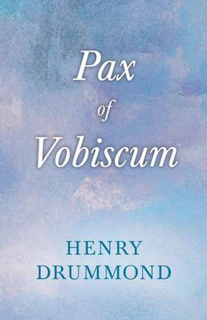 Pax Vobiscum de Henry Drummond