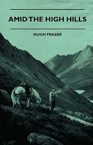 Amid The High Hills de Hugh Fraser