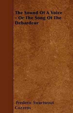 The Sound of a Voice - Or the Song of the Debardeur de Frederic Swartwout Cozzens