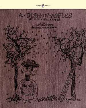 A Dish of Apples - Illustrated by Arthur Rackham de Eden Phillpotts