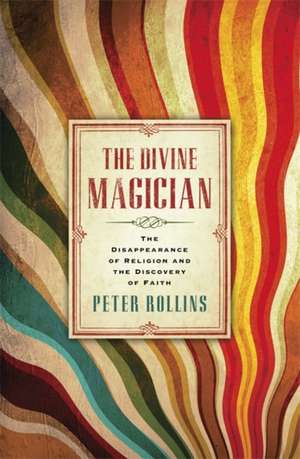 The Divine Magician de Peter Rollins