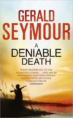 A Deniable Death de Gerald Seymour