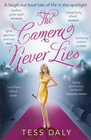 The Camera Never Lies de Tess Daly