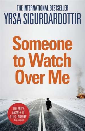 Someone to Watch Over Me de Yrsa Sigurdardottir