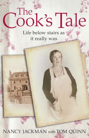 The Cook's Tale: Life below stairs as it really was de Tom Quinn