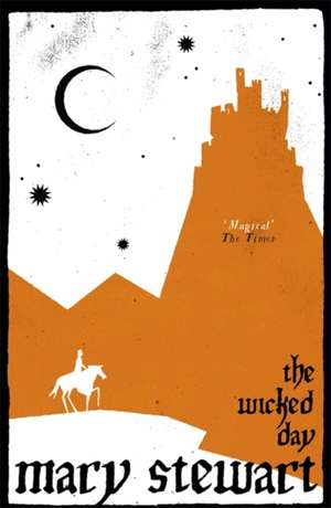 The Wicked Day de Mary Stewart